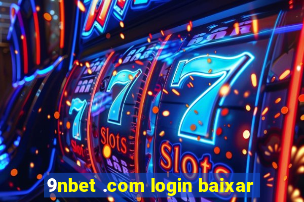 9nbet .com login baixar